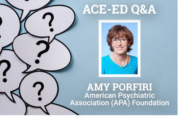 ACE-ED Interview with Amy Porfiri, American Psychiatric Association (APA) Foundation