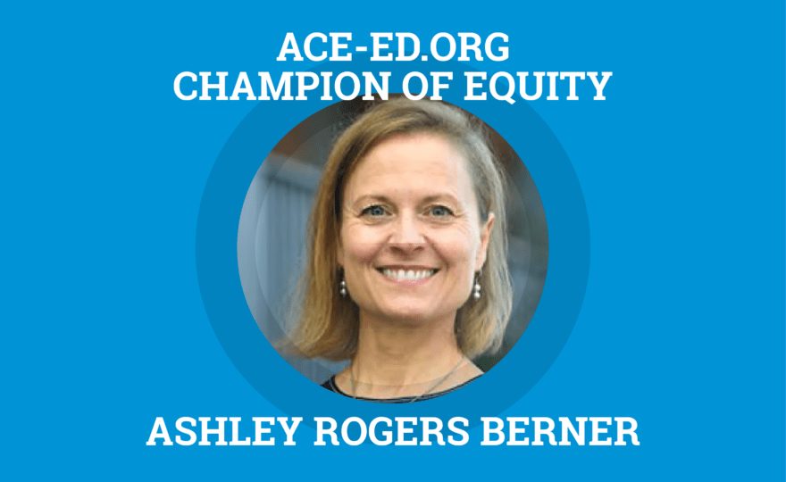 Ashley Rogers Berner, Champion of Equity