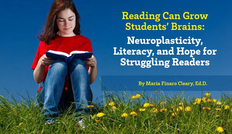 Reading Can Grow Students’ Brains: Neuroplasticity,  Literacy & Hope for  Struggling Readers